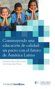Construyendo una educación de calidad: un pacto con el futuro de América Latina