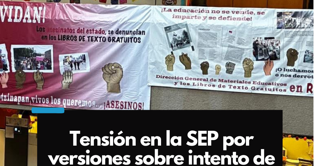 Tensión en la SEP por versiones sobre intento de desalojo de Marx Arriaga
